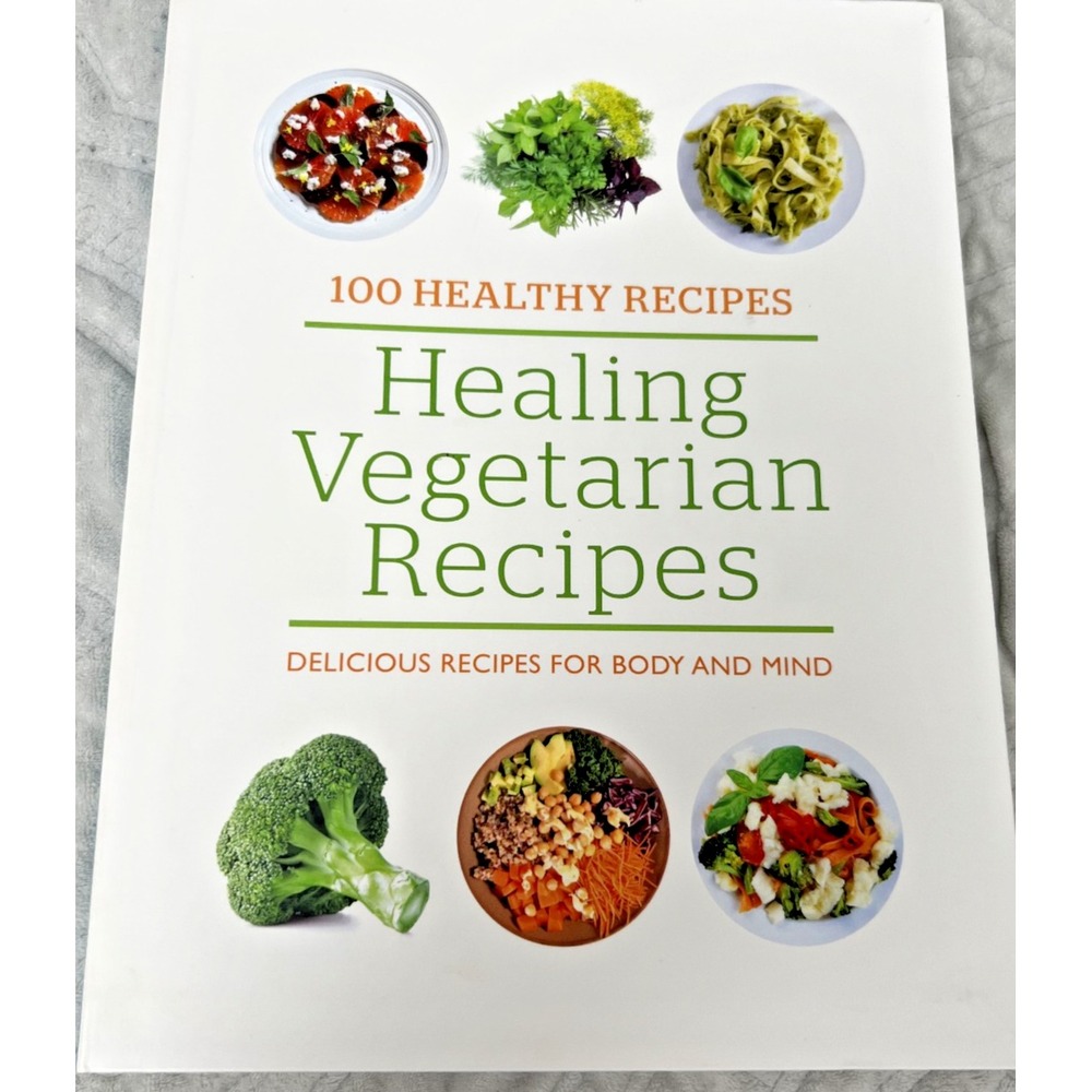 100 Healthy Recipes: Healing Vegetarian Recipes: Del...NEW